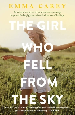 The Girl Who Fell From the Sky: An extraordinary true story of resilience, courage, hope and finding lightness after the heaviest of landings book