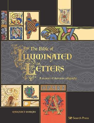 The Bible of Illuminated Letters: A Treasury of Decorative Calligraphy book