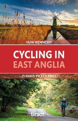 Cycling in East Anglia: 21 hand-picked rides book