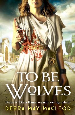 To Be Wolves: A breathtaking novel of the Vestal Virgins book