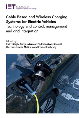 Cable Based and Wireless Charging Systems for Electric Vehicles: Technology and control, management and grid integration book