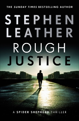 Rough Justice: The 7th Spider Shepherd Thriller by Stephen Leather