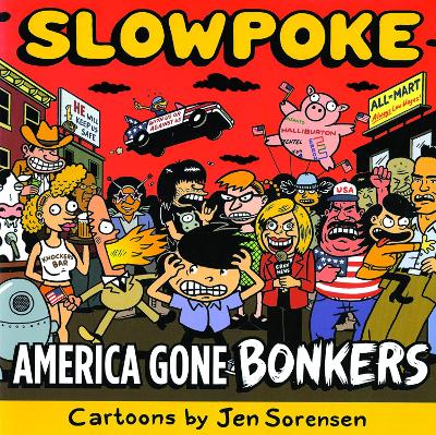 Slowpoke: America Gone Bonkers book