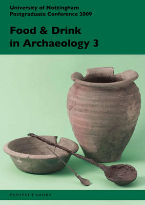 Food and Drink in Archaeology 3 book