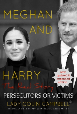 Meghan and Harry: The Real Story: Persecutors or Victims (Updated edition) by Colin Campbell