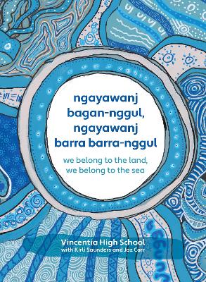 ngayawanj bagan-nggul, ngayawanj barra barra-nggul | We belong to the land, We belong to the sea book