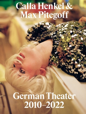 Calla Henkel & Max Pitegoff: German Theater 2010–2022 book