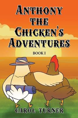Anthony the Chicken's Adventures: Book I book