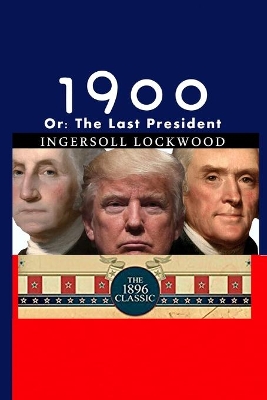 1900: Or; The Last President book
