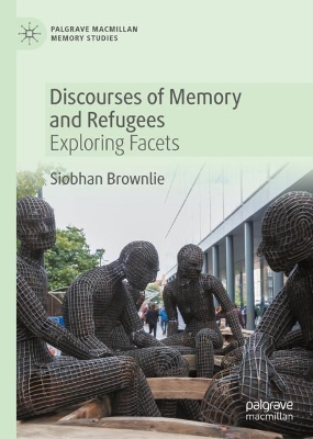 Discourses of Memory and Refugees: Exploring Facets book