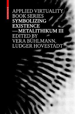 Symbolizing Existence by Ludger Hovestadt