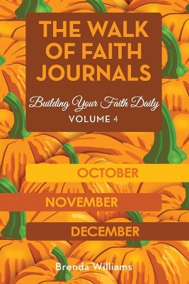 The Walk of Faith Journals: Building Your Faith Daily by Brenda Williams