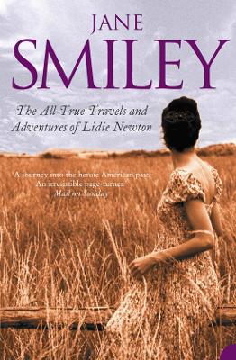 The All-True Travels and Adventures of Lidie Newton by Jane Smiley