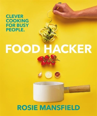 Food Hacker: Clever cooking for busy people book
