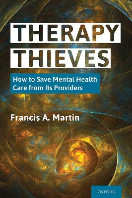 Therapy Thieves: How to Save Mental Health Care from Its Providers book