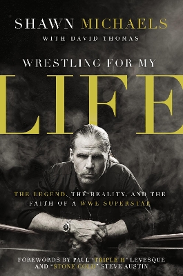 Wrestling for My Life by Shawn Michaels