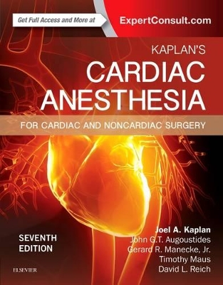 Kaplan's Cardiac Anesthesia by Joel A. Kaplan