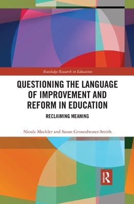 Questioning the Language of Improvement and Reform in Education: Reclaiming Meaning book