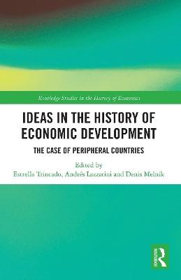 Ideas in the History of Economic Development: The Case of Peripheral Countries by Estrella Trincado