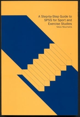 Step-by-Step Guide to SPSS for Sport and Exercise Studies book