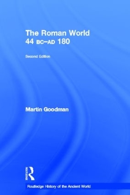 The Roman World 44 BC-AD 180 by Martin Goodman