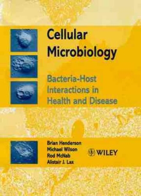 Cellular Microbiology: Bacteria-Host Interactions in Health and Disease book