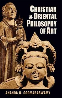 Christian and Oriental Philosophy of Art book