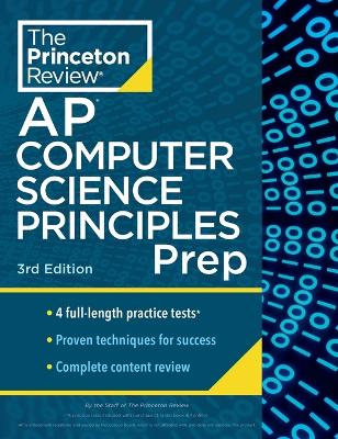 Princeton Review AP Computer Science Principles Prep, 2024: 4 Practice Tests + Complete Content Review + Strategies & Techniques book