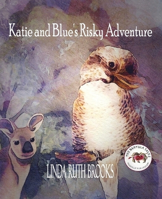 Katie and Blue's Risky Adventure: The Banyula Tales: Consequences... book