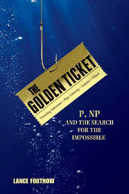 The Golden Ticket by Lance Fortnow