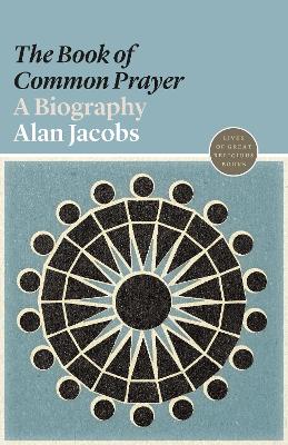 The Book of Common Prayer: A Biography book
