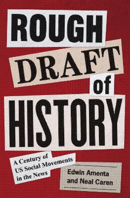 Rough Draft of History: A Century of US Social Movements in the News book