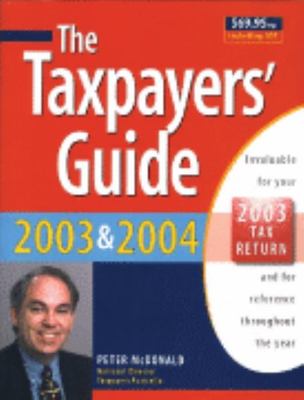 The Taxpayers' Guide 2003Â and 2004 book