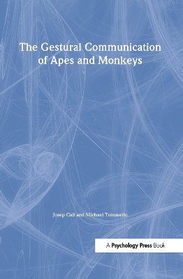 Gestural Communication of Apes and Monkeys book