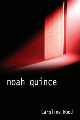 Noah Quince by Caroline Wood