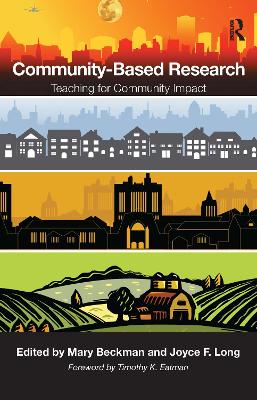 Community-Based Research: Teaching for Community Impact by Mary Beckman