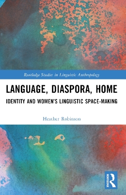 Language, Diaspora, Home: Identity and Women’s Linguistic Space-Making book