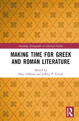 Making Time for Greek and Roman Literature book