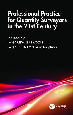 Professional Practice for Quantity Surveyors in the 21st Century by Andrew Ebekozien