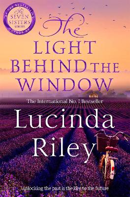 The The Light Behind The Window: A breathtaking story of love and war from the bestselling author of The Seven Sisters series by Lucinda Riley