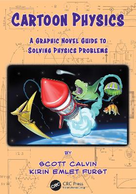 Cartoon Physics: A Graphic Novel Guide to Solving Physics Problems book