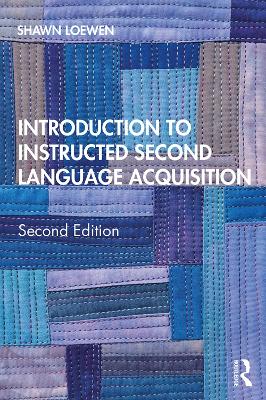 Introduction to Instructed Second Language Acquisition by Shawn Loewen