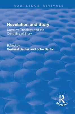 Revelations and Story: Narrative Theology and the Centrality of Story by Gerhard Sauter