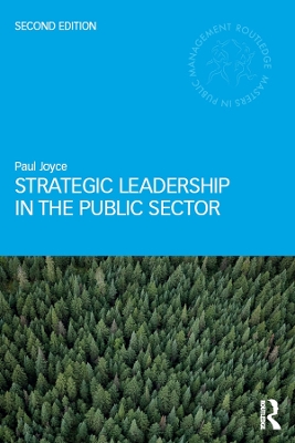 Strategic Leadership in the Public Sector by Paul Joyce