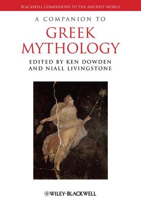 A Companion to Greek Mythology by Ken Dowden