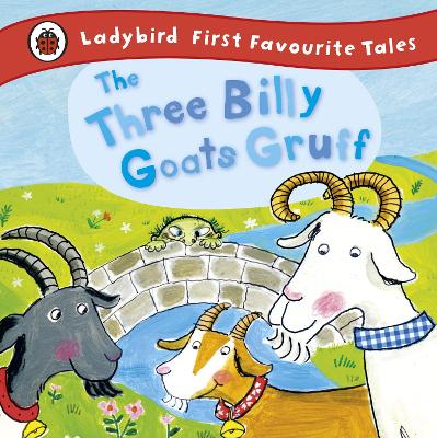 The The Three Billy Goats Gruff: Ladybird First Favourite Tales by Irene Yates