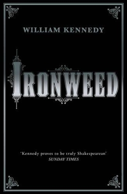 Ironweed by William Kennedy