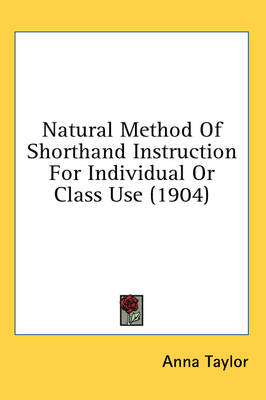 Natural Method Of Shorthand Instruction For Individual Or Class Use (1904) book