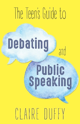 Teen's Guide to Debating and Public Speaking book