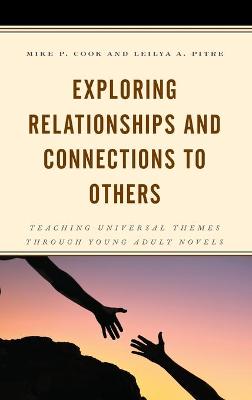 Exploring Relationships and Connections to Others: Teaching Universal Themes through Young Adult Novels book